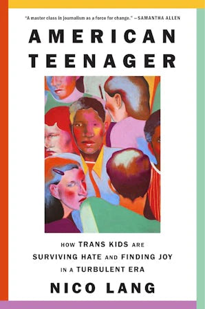 American Teenager: How Trans Kids are Surviving Hate and Finding Joy in a Turbulent Era (Signed Copies Available)